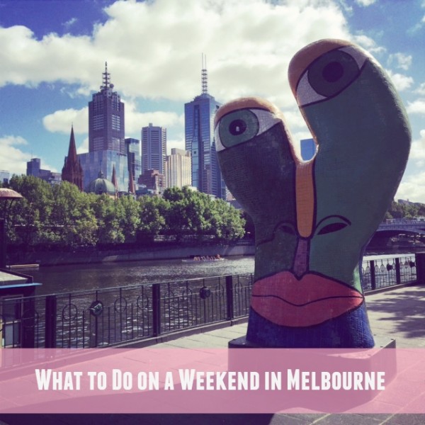 What do Do on a Weekend In Melbourne